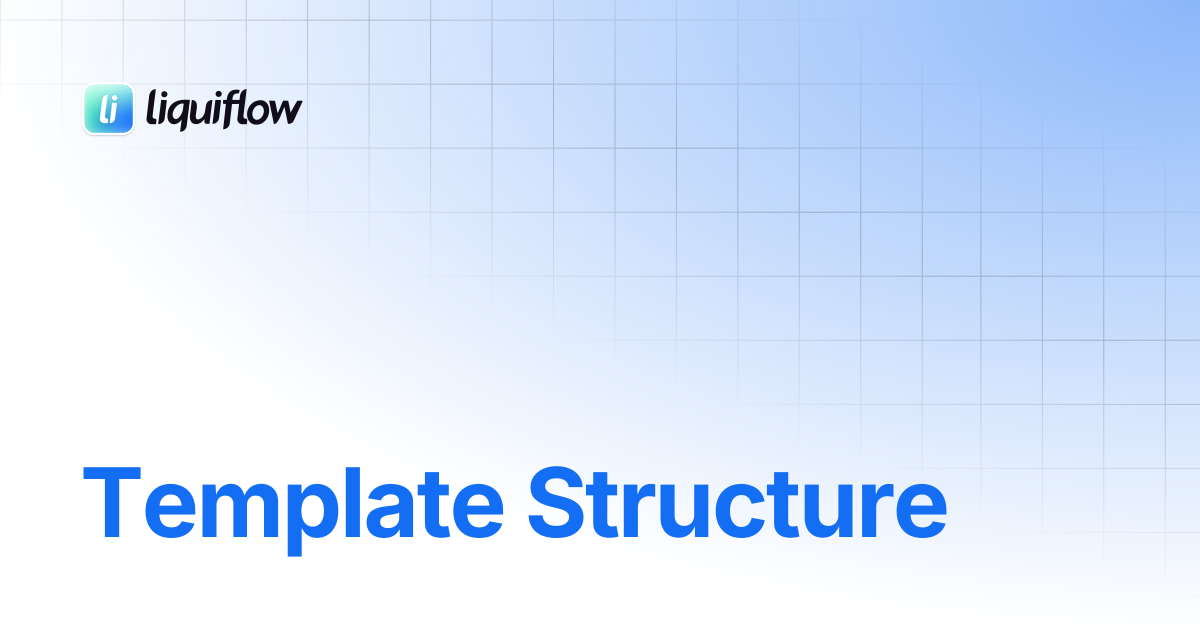 Template Structure | Liquiflow